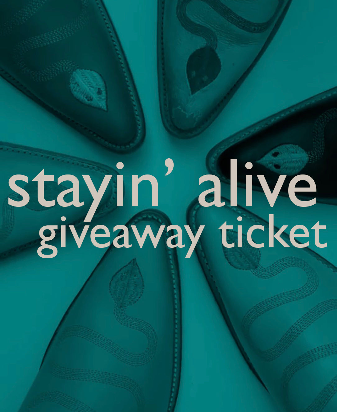 stayin' alive giveaway ticket - pskaufmanfootwear